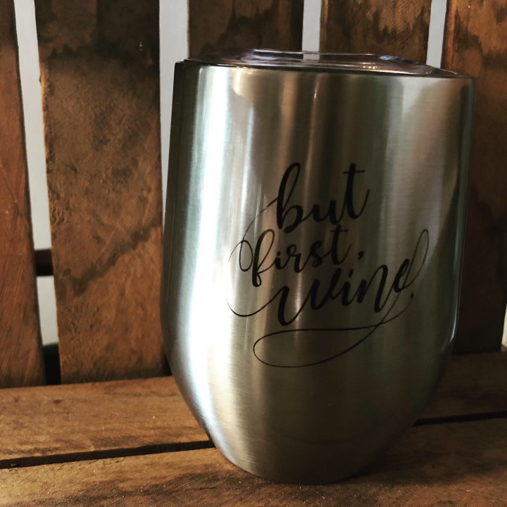 Stainless steel insulated wine tumbler "But first wine"