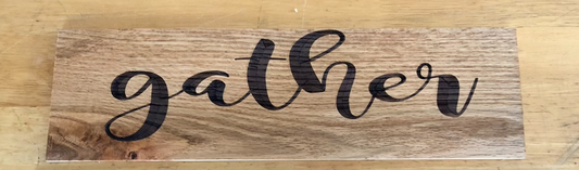 Gather  Wooden laser sign